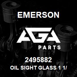 2495882 Emerson Oil Sight Glass 1 1/8" ODS | AGA Parts