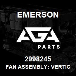 2998245 Emerson Fan Assembly: Vertical: EBM 220V-1-50/60HZ (w/o Mounting Kit) | AGA Parts