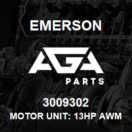3009302 Emerson Motor unit: 13HP AWM/D. | AGA Parts