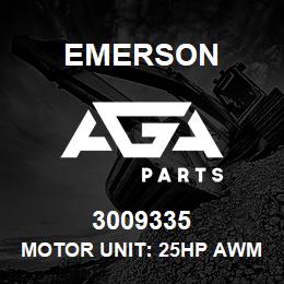 3009335 Emerson Motor unit: 25HP AWM/D. | AGA Parts