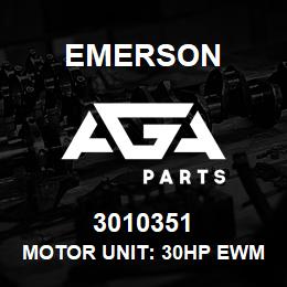 3010351 Emerson Motor unit: 30HP EWM/D | AGA Parts