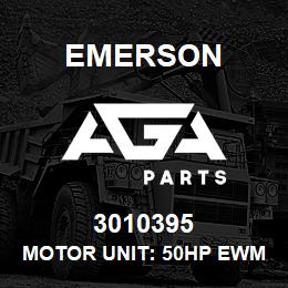 3010395 Emerson Motor unit: 50HP EWM/D | AGA Parts