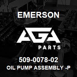 509-0078-02 Emerson Oil Pump Assembly -P470 | AGA Parts