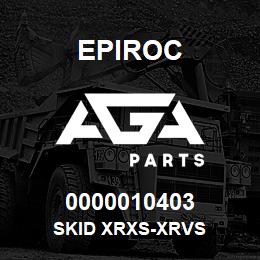 0000010403 Epiroc SKID XRXS-XRVS | AGA Parts