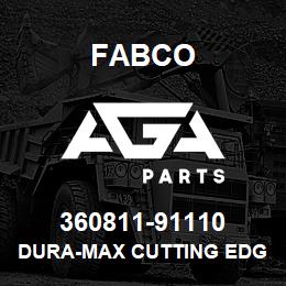 360811-91110 Fabco DURA-MAX CUTTING EDGE | AGA Parts