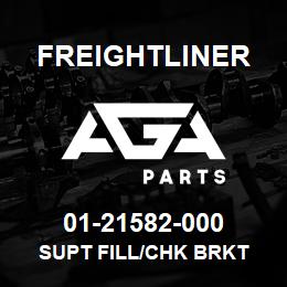 01-21582-000 Freightliner SUPT FILL/CHK BRKT | AGA Parts