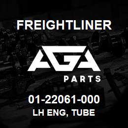 01-22061-000 Freightliner LH ENG, TUBE | AGA Parts