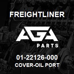 01-22126-000 Freightliner COVER-OIL PORT | AGA Parts