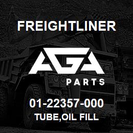 01-22357-000 Freightliner TUBE,OIL FILL | AGA Parts