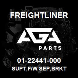 01-22441-000 Freightliner SUPT,F/W SEP,BRKT | AGA Parts