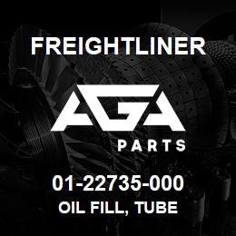 01-22735-000 Freightliner OIL FILL, TUBE | AGA Parts