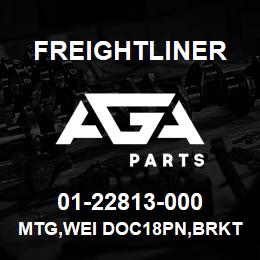 01-22813-000 Freightliner MTG,WEI DOC18PN,BRKT | AGA Parts