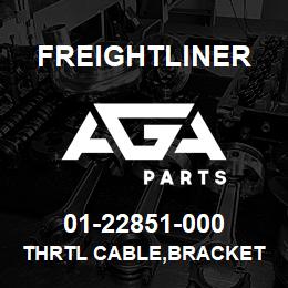 01-22851-000 Freightliner THRTL CABLE,BRACKET | AGA Parts