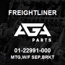01-22991-000 Freightliner MTG,W/F SEP,BRKT | AGA Parts