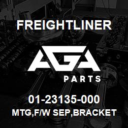 01-23135-000 Freightliner MTG,F/W SEP,BRACKET | AGA Parts