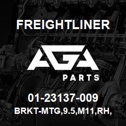 01-23137-009 Freightliner BRKT-MTG,9.5,M11,RH,S | AGA Parts
