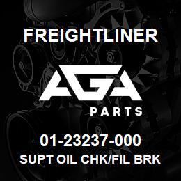 01-23237-000 Freightliner SUPT OIL CHK/FIL BRK | AGA Parts