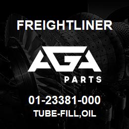 01-23381-000 Freightliner TUBE-FILL,OIL | AGA Parts