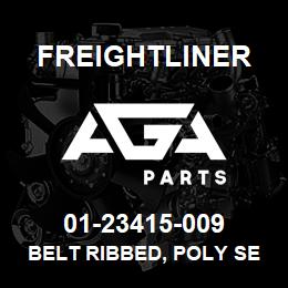01-23415-009 Freightliner BELT RIBBED, POLY SERPENTINE | AGA Parts