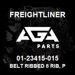 01-23415-015 Freightliner BELT RIBBED 8 RIB, POLY SERPENTINE | AGA Parts