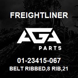 01-23415-067 Freightliner BELT RIBBED,8 RIB,2125, POLY SERPENTINE | AGA Parts