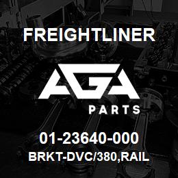 01-23640-000 Freightliner BRKT-DVC/380,RAIL | AGA Parts