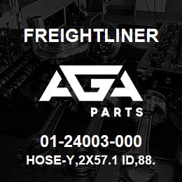 01-24003-000 Freightliner HOSE-Y,2X57.1 ID,88.9 | AGA Parts