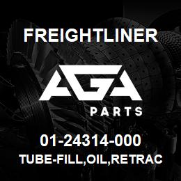 01-24314-000 Freightliner TUBE-FILL,OIL,RETRACTA | AGA Parts