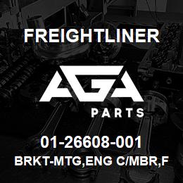 01-26608-001 Freightliner BRKT-MTG,ENG C/MBR,FRT | AGA Parts