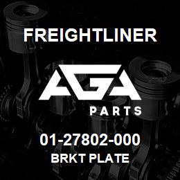 01-27802-000 Freightliner BRKT PLATE | AGA Parts