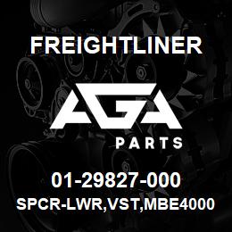 01-29827-000 Freightliner SPCR-LWR,VST,MBE4000 | AGA Parts