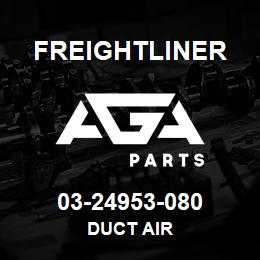 03-24953-080 Freightliner DUCT AIR | AGA Parts