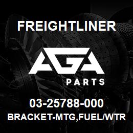 03-25788-000 Freightliner BRACKET-MTG,FUEL/WTR | AGA Parts