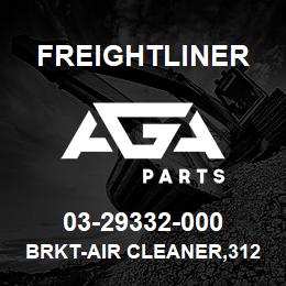 03-29332-000 Freightliner BRKT-AIR CLEANER,312 | AGA Parts