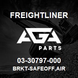 03-30797-000 Freightliner BRKT-SAFEOFF,AIR | AGA Parts