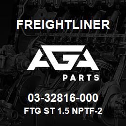 03-32816-000 Freightliner FTG ST 1.5 NPTF-2 | AGA Parts