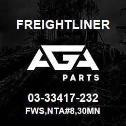 03-33417-232 Freightliner FWS,NTA#8,30MN | AGA Parts