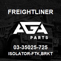 03-35025-725 Freightliner ISOLATOR-FTK,BRKT | AGA Parts