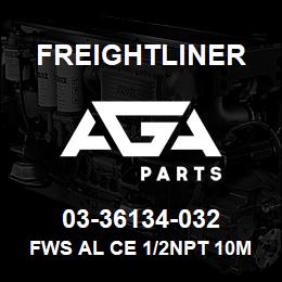 03-36134-032 Freightliner FWS AL CE 1/2NPT 10M 12V | AGA Parts