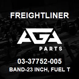 03-37752-005 Freightliner BAND-23 INCH, FUEL TANK,POLISHED | AGA Parts