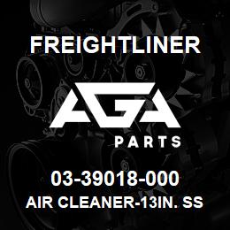 03-39018-000 Freightliner AIR CLEANER-13IN. SS,NO CAP | AGA Parts