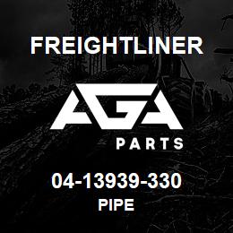 04-13939-330 Freightliner PIPE | AGA Parts