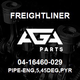 04-16460-029 Freightliner PIPE-ENG,5,45DEG,PYRO | AGA Parts