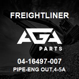 04-16497-007 Freightliner PIPE-ENG OUT,4-5A | AGA Parts