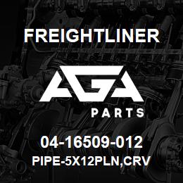 04-16509-012 Freightliner PIPE-5X12PLN,CRV | AGA Parts