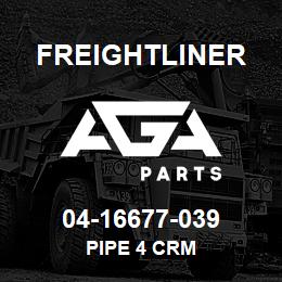 04-16677-039 Freightliner PIPE 4 CRM | AGA Parts
