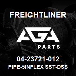 04-23721-012 Freightliner PIPE-5INFLEX SST-DSS | AGA Parts