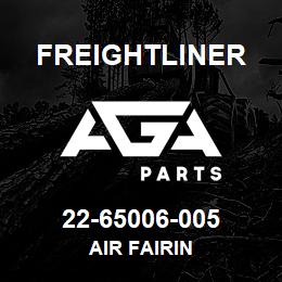 22-65006-005 Freightliner AIR FAIRIN | AGA Parts