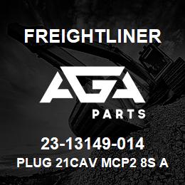23-13149-014 Freightliner PLUG 21CAV MCP2 8S AI BK SEAL | AGA Parts