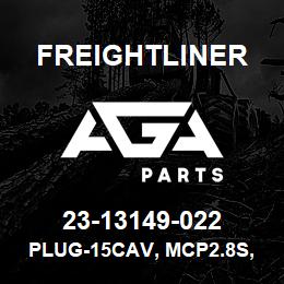 23-13149-022 Freightliner PLUG-15CAV, MCP2.8S, AI, BK | AGA Parts